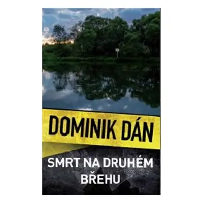 Smrt na druhém břehu - Dominik Dán