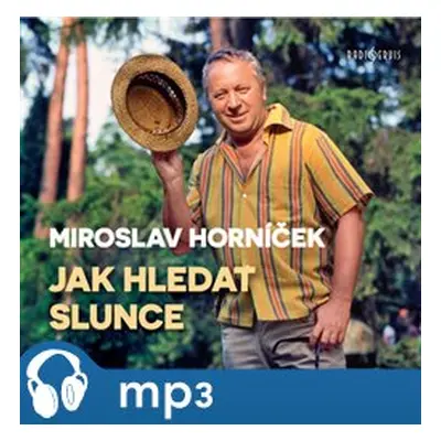 Jak hledat slunce, mp3 - Miroslav Horníček