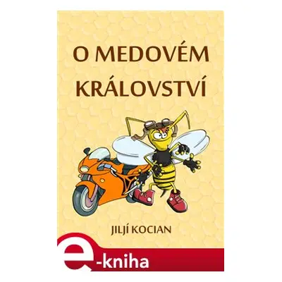 O Medovém království - Jiljí Kocian