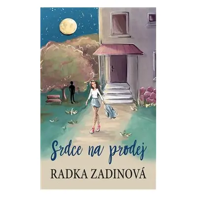 Srdce na prodej - Radka Zadinová