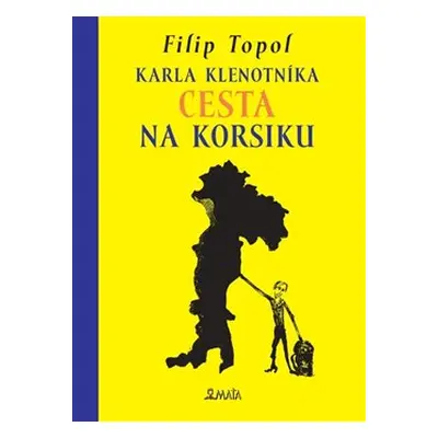 Karla Klenotníka cesta na Korsiku - Filip Topol