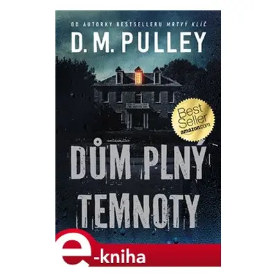 Dům plný temnoty - D. M. Pulley