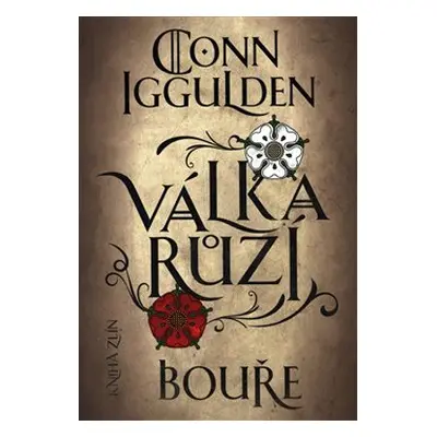 Válka růží 1: Bouře - Conn Iggulden