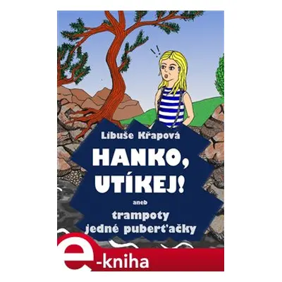 Hanko, utíkej! - Libuše Křapová