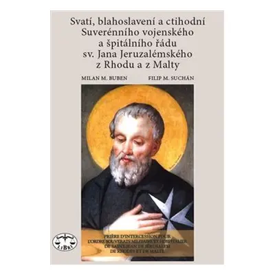 Svatí, blahoslavení a ctihodní Suverénního vojenského a špitálního řádu sv. Jana Jeruzalémského 