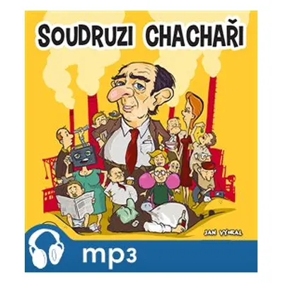 Soudruzi chachaři, mp3 - Jan Vyoral