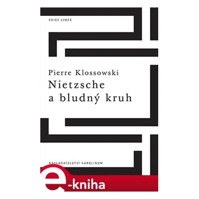 Nietzsche a bludný kruh - Pierre Klossowski