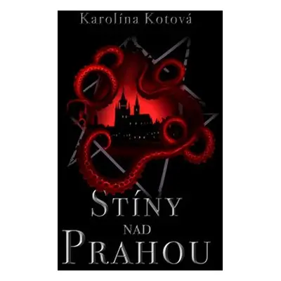 Stíny nad Prahou - Karolína Kotová