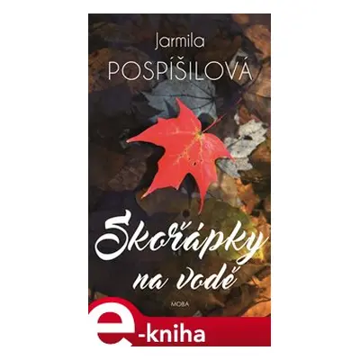 Skořápky na vodě - Jarmila Pospíšilová