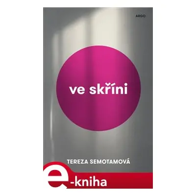 Ve skříni - Tereza Semotamová