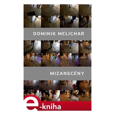 Mizanscény - Dominik Melichar