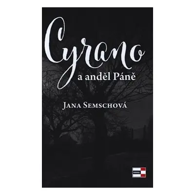 Cyrano a anděl Páně - Jana Semschová