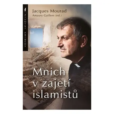 Mnich v zajetí islamistů - Jacques Mourad