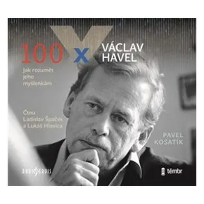 100 x Václav Havel - Pavel Kosatík