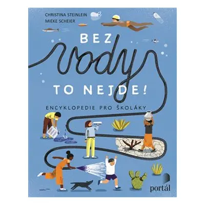 Bez vody to nejde! - Christina Steinlein, Mieke Scheier