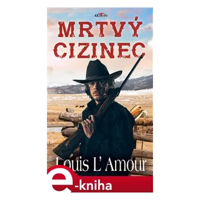 Mrtvý cizinec - Louis L´Amour