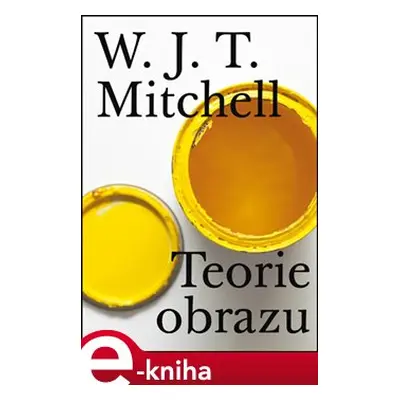 Teorie obrazu - W. J. T. Mitchel