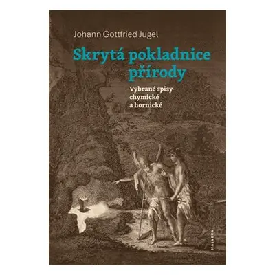 Skrytá pokladnice přírody - Johann Gottfried Jugel