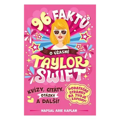 96 faktů o úžasné Taylor Swift - Arie Kaplan