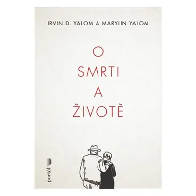 O smrti a životě - Irvin D. Yalom, Marilyn Yalomová