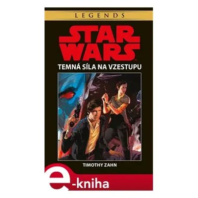 Star Wars - Temná Síla na vzestupu - Timothy Zahn