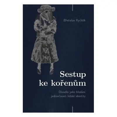 Sestup ke kořenům - Břetislav Rychlík