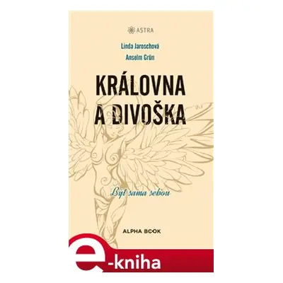 Královna a divoška - Linda Jaroschová, Anselm Grün