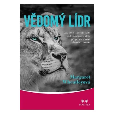 Vědomý lídr - Margaret Wheatleyová