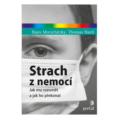 Strach z nemocí - Hans Morschitzky, Thomas Hartl