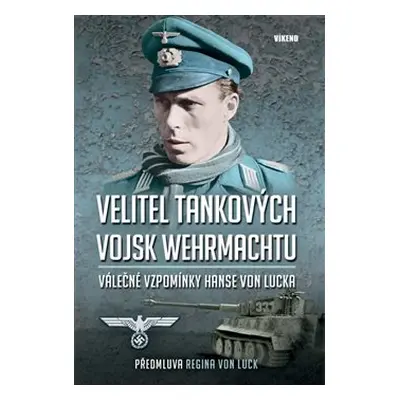 Velitel tankových vojsk wehrmachtu - Hans von Luck