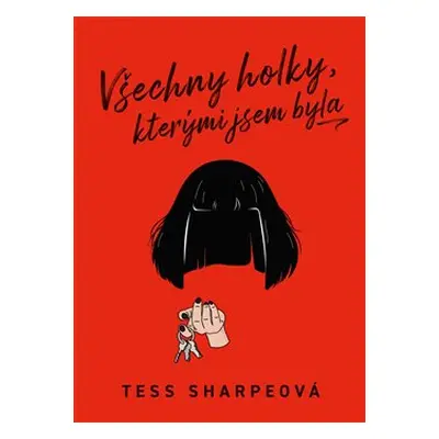 Všechny holky, kterými jsem byla - Tess Sharpeová