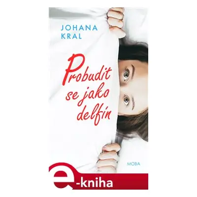 Probudit se jako delfín - Johana Kral