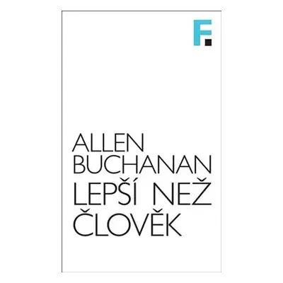 Lepší než člověk - Allen Buchanan