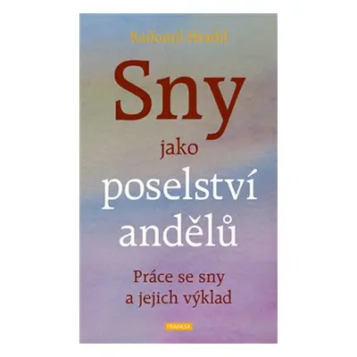 Sny jako poselství andělů - Radomil Hradil