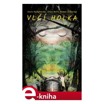 Vlčí holka - Kasia Kordylewska, Roman Žižlavský, Silvia Belis