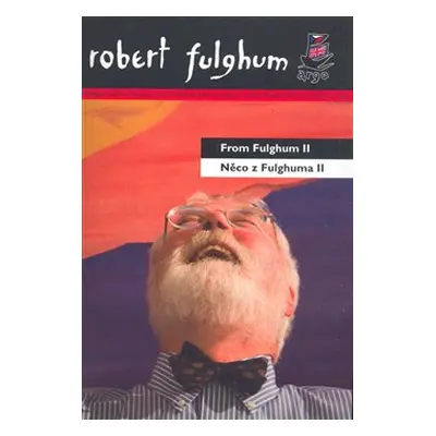 Něco z Fulghuma II/From Fulghum II - Robert Fulghum