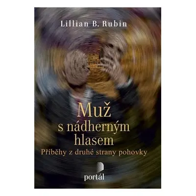 Muž s nádherným hlasem - Lillian B. Rubin