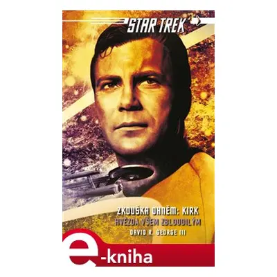 Star Trek: Zkouška ohněm: Kirk - Hvězda - David R. George III