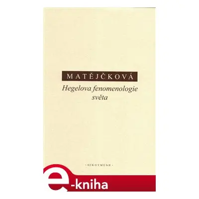 Hegelova fenomenologie světa - Tereza Matějčková