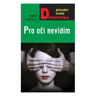 Pro oči nevidím - Marie Horová