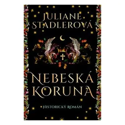 Nebeská koruna - Juliane Stadlerová