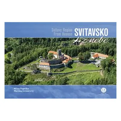 Svitavsko z nebe / Svitavi Region From Heaven - Milan Paprčka, Martina Grznárová