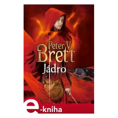 Jádro - Peter V. Brett