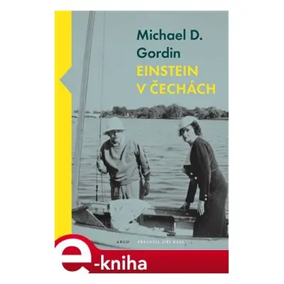 Einstein v Čechách - Michael D. Gordin