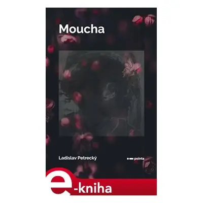 Moucha - Ladislav Petrecký