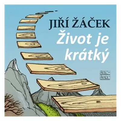 Život je krátký - Jiří Žáček