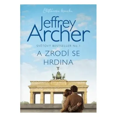 A zrodí se hrdina - Jeffrey Archer