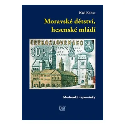 Moravské dětství, hesenské mládí - Karl Kohut