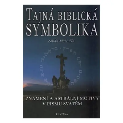 Tajná biblická symbolika - Zoltán Marenčín