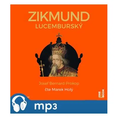 Zikmund Lucemburský, mp3 - Josef Bernard Prokop